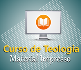 Curso de Teologia Material Impresso Curso de Teologia Material Impresso