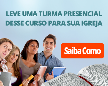 LEVE UMA TURMA PRESENCIAL DESSE CURSO PARA SUA IGREJA LEVE UMA TURMA PRESENCIAL DESSE CURSO PARA SUA IGREJA