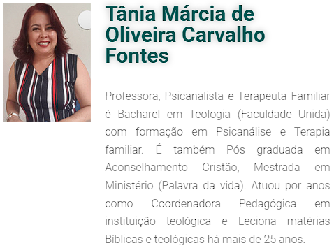 Professora Tânia Márcia Fontes, Bacharem em Teologia, Faculdade Unida, Psicanálise Clínica, terapia familiar e aconselhamento cristão